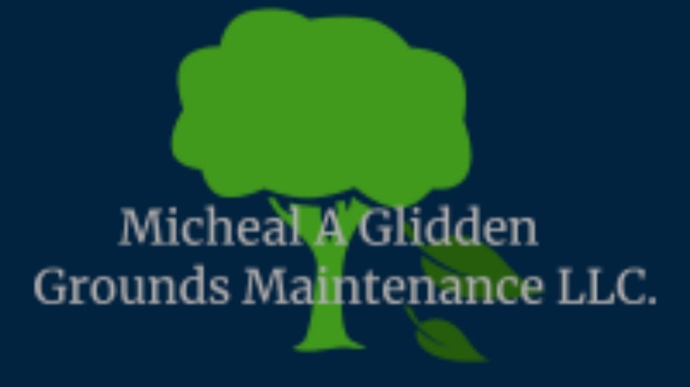 Michael A Glidden Grounds Maintenance LLC